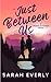 Just Between Us: A Marriage of Convenience Small Town Romance (Franklin Notch)
