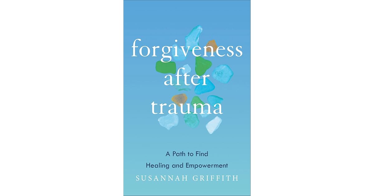 Book giveaway for Forgiveness after Trauma: A Path to Find Healing and ...