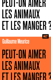 Peut-on aimer les animaux et les manger?