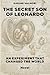 The Secret Son Of Leonardo:...