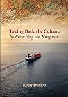 Taking Back the Culture by Preaching the Kingdom