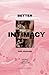 Better Intimacy: for Couples