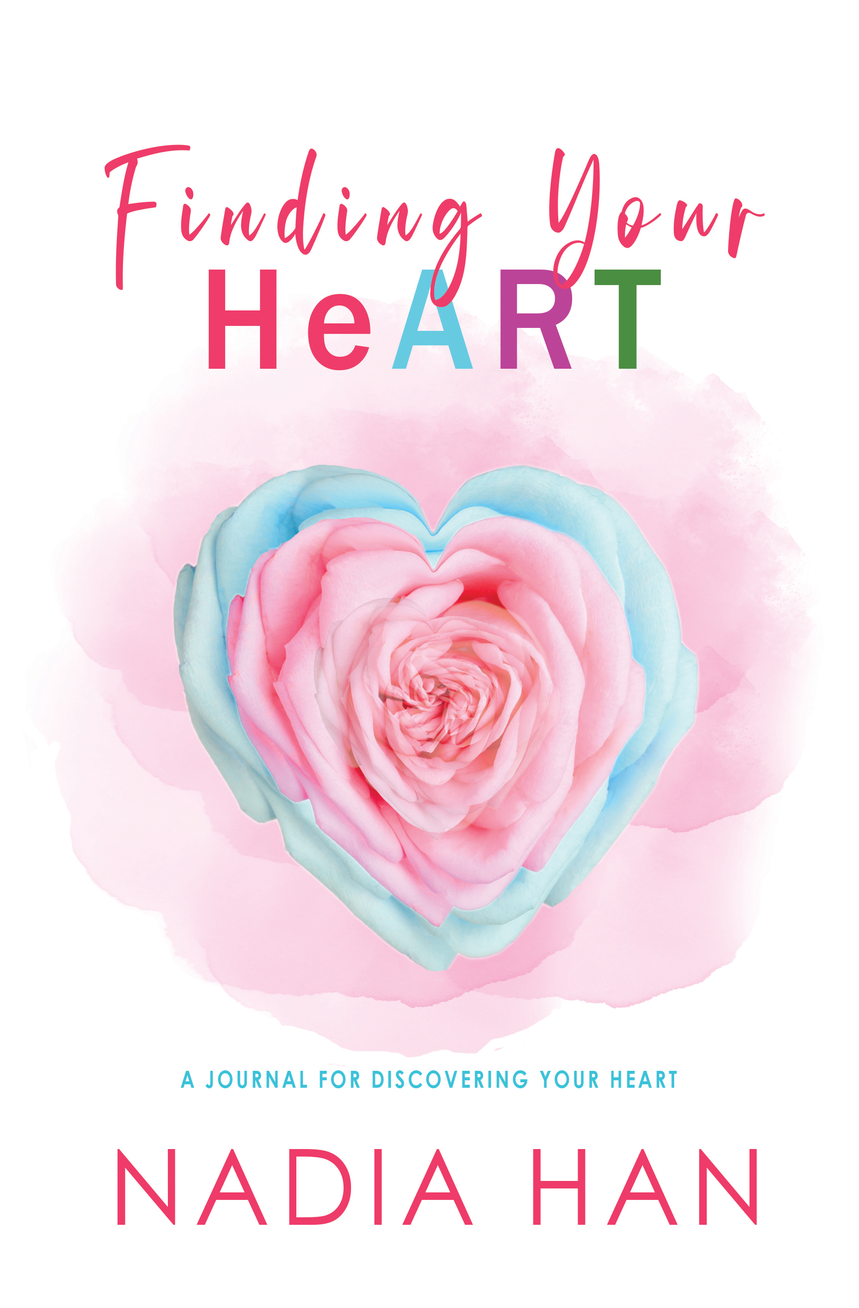 Finding Your Heart: A Journal for Discovering Your Heart