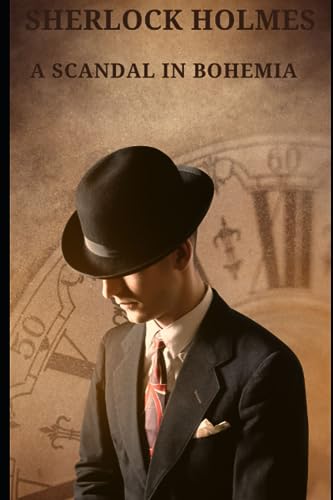 Sherlock Holmes -- A Scandal in Bohemia: Revised Edition
