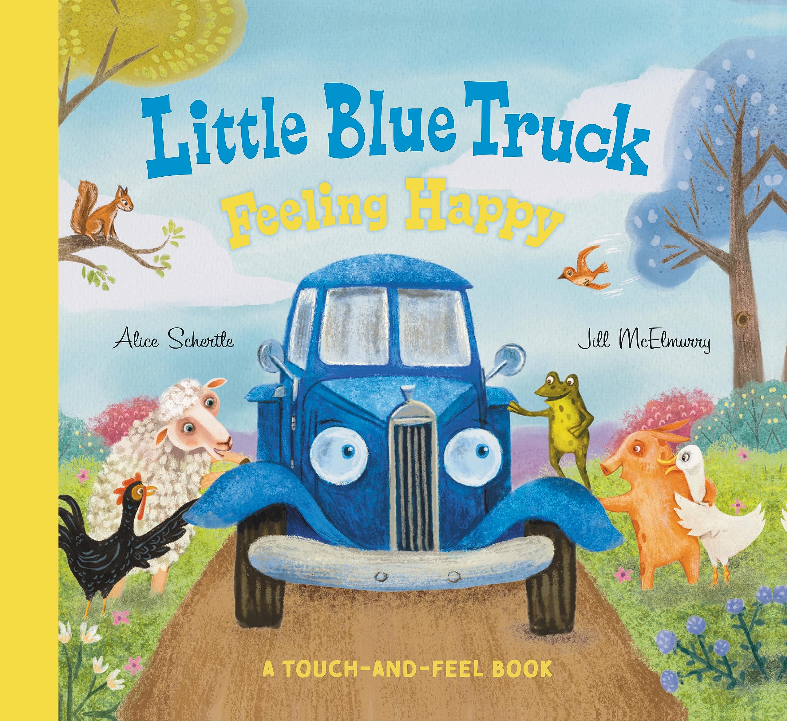 Little Blue Truck Feeling Happy: A Touch-and-Feel Book (Board Book)