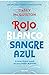 Rojo, blanco y sangre azul by Casey McQuiston