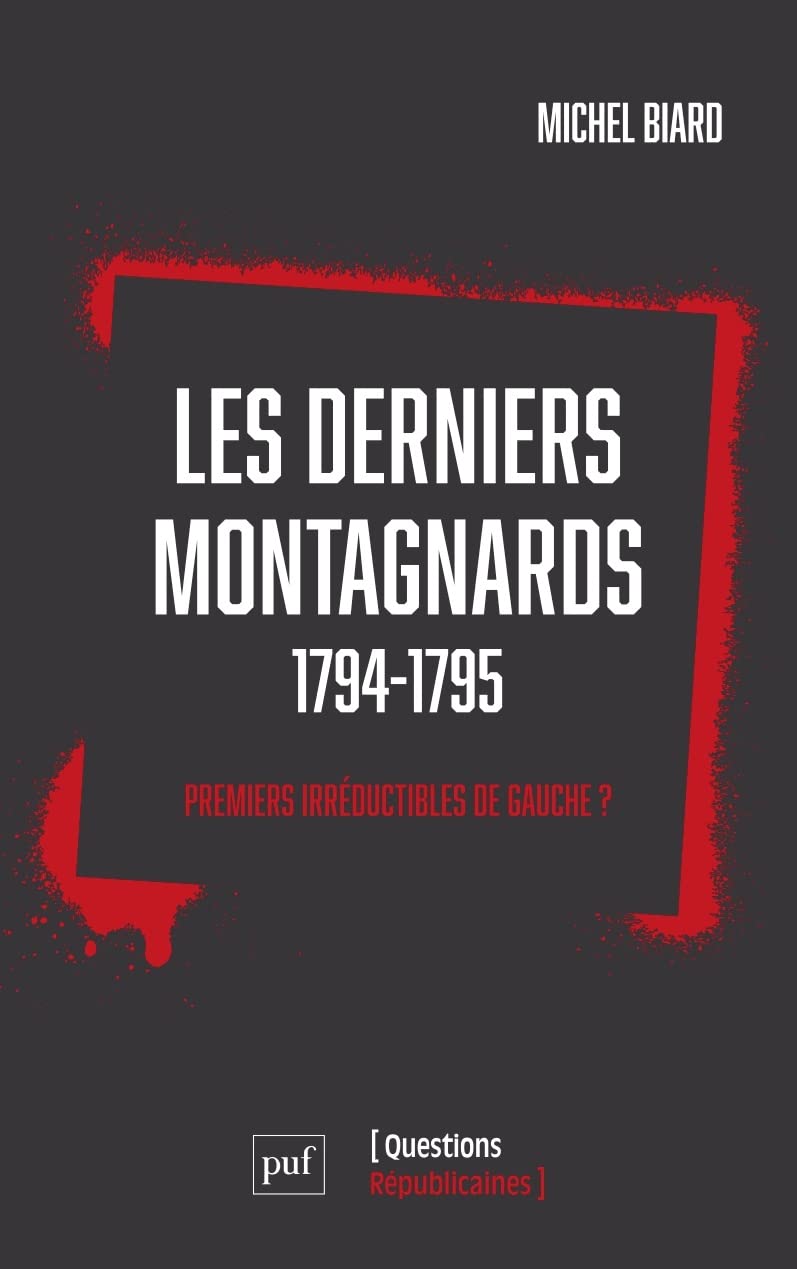 Les Derniers Jours de la Montagne (1794-1795): Vie et mort des premiers irréductibles de gauche