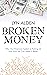 Broken Money by Lyn Alden Broken Money by Lyn Alden