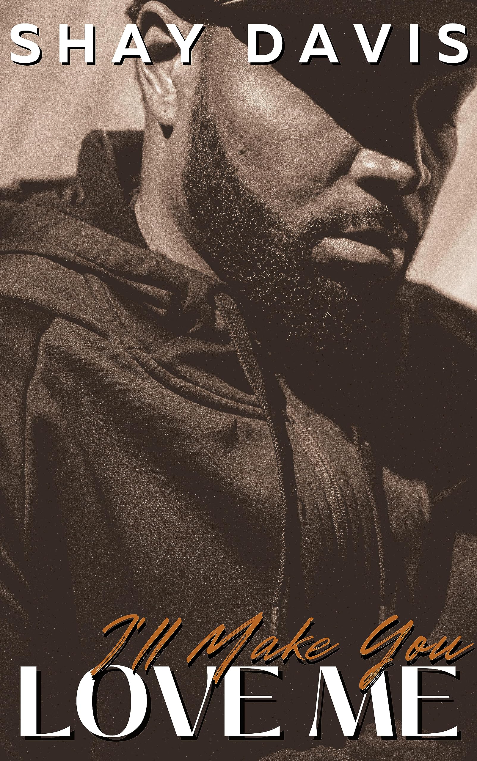 I'll Make You Love Me (Kindle Edition)