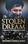 The Stolen Dream : A Biography of Sayed Musa al-Sadr