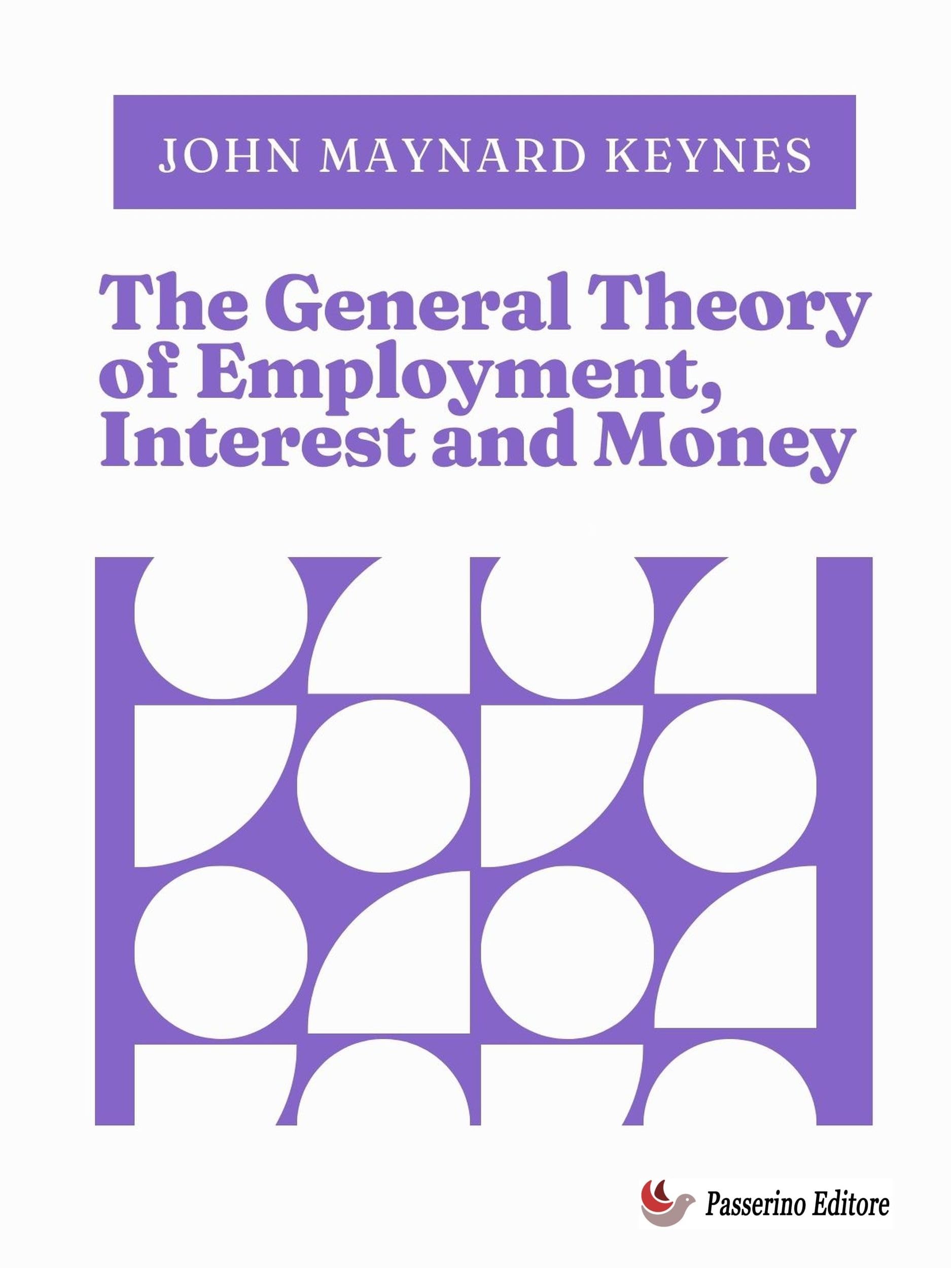 The General Theory of Employment, Interest and Money