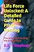 Life Force Unlocked: A Detailed Guide to Pranic Healing: The Science of Healing the Energy Body (The Holistic Wellness Series: Unlock the Secrets To Positivity, Healing, Health & Wellbeing)