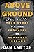 Above the Ground: A True Story of The Troubles in Northern Ireland