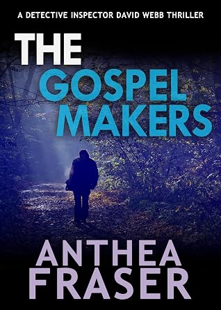 THE GOSPEL MAKERS a gripping British crime mystery full of twists (A Detective Inspector David Webb Thriller)