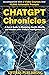 ChatGPT Chronicles: A Quick...