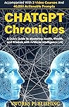 ChatGPT Chronicles: A Quick Guide to Mastering Health, Wealth, and Wisdom with Artificial Intelligence (AI)