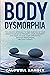 Body Dysmorphia (BDD): The ...