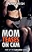 Mom Teases On Cam (A Step-Mom / Step-Son Erotic and Taboo Short Story) (Cam Mom Book 3)