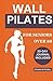 WALL PILATES FOR SENIORS OV...