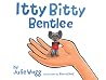 Itty Bitty Bentlee: A Fun Rhyming Read About a Tiny Mixed Breed