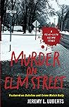 Murder on Elm Street: A True-Life Crime Story