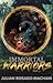 Immortal Warriors Part 3