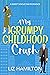 My Grumpy Childhood Crush by Liz Hamilton