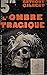 L'OMBRE TRAGIQUE