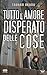 Tutto l'amore disperato delle cose (storie di Terra Vuota) (Italian Edition)