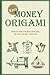 Easy Money Origami by Sam Summers