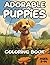Adorable Puppies Coloring Book