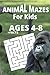Kids Animal Mazes Ages 4-8:...