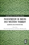 Panentheism in Indian and Western Thought (Routledge Studies in the Philosophy of Religion)