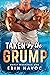 Taken by the Grump (Burly Mountain Men, #1)