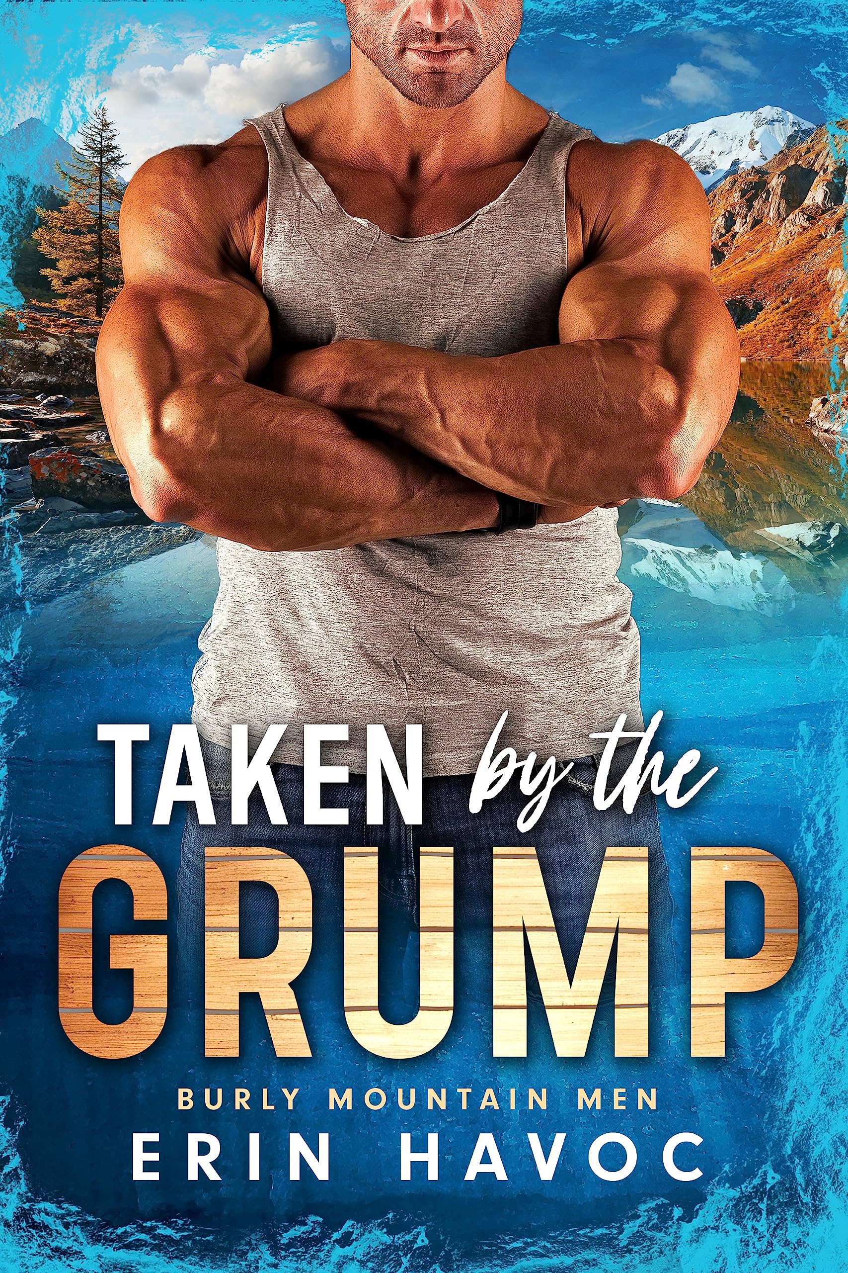 Taken by the Grump (Burly Mountain Men, #1)