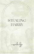 Stealing Harry (Stealing Harryverse, #1)