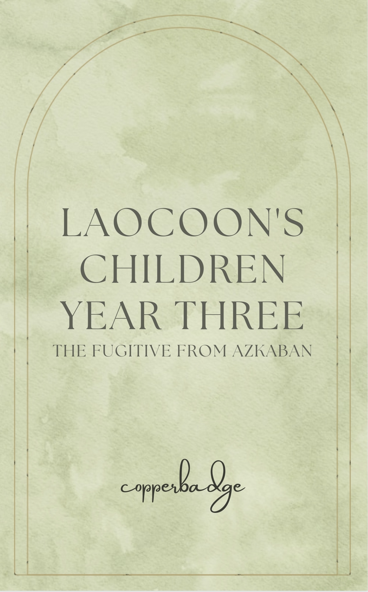 Laocoon's Children Year Three: The Fugitive From Azkaban (Stealing Harryverse, #4)