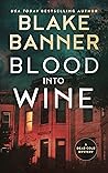 Blood Into Wine by Blake Banner