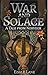 War and Solace: A Tale from...