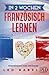 In 2 Wochen Französisch ler...