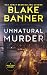 Unnatural Murder by Blake Banner Unnatural Murder by Blake Banner
