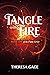 Tangle with Fire by Theresa Gage