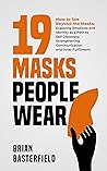 19 Masks People Wear by Brian Basterfield