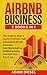 Airbnb Business: 3 books in1 The Guide to Start a Highly Profitable Fully Automated Airbnb business. Earn Skyrocketing Passive Income, and Quit Your 9 to 5 Job (The Wealth Creation)