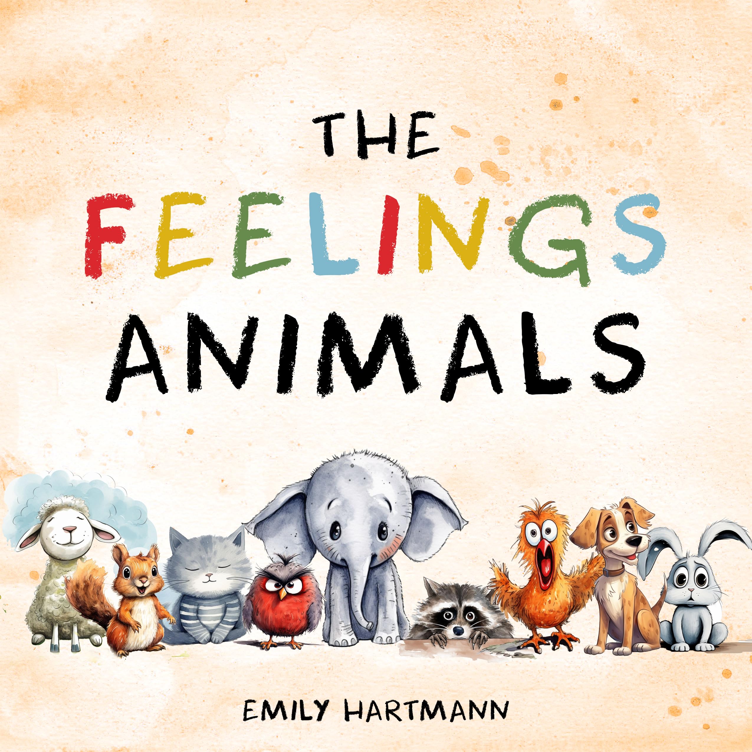 The Feelings Animals: Children's Book About Emotions & Feelings, Preschool Kids Ages 3-5 (Emotional Regulation 3)