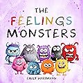 The Feelings Monsters: Children's Book About Emotions and Feelings, Kids Preschool Ages 3 -5 (Emotional Regulation 1)