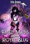 Fated Maids and t...