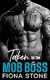 Taken by the Mob Boss by Fiona Stone