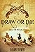 DRAW OR DIE a classic historical western adventure novel (Classic Western Tales)