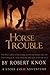 Horse Trouble: Stone Cold A...